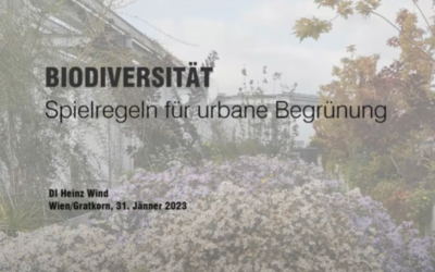 Biodiversität: Spielregeln für urbane Begrünung Vortrag von DI Heinz Wind